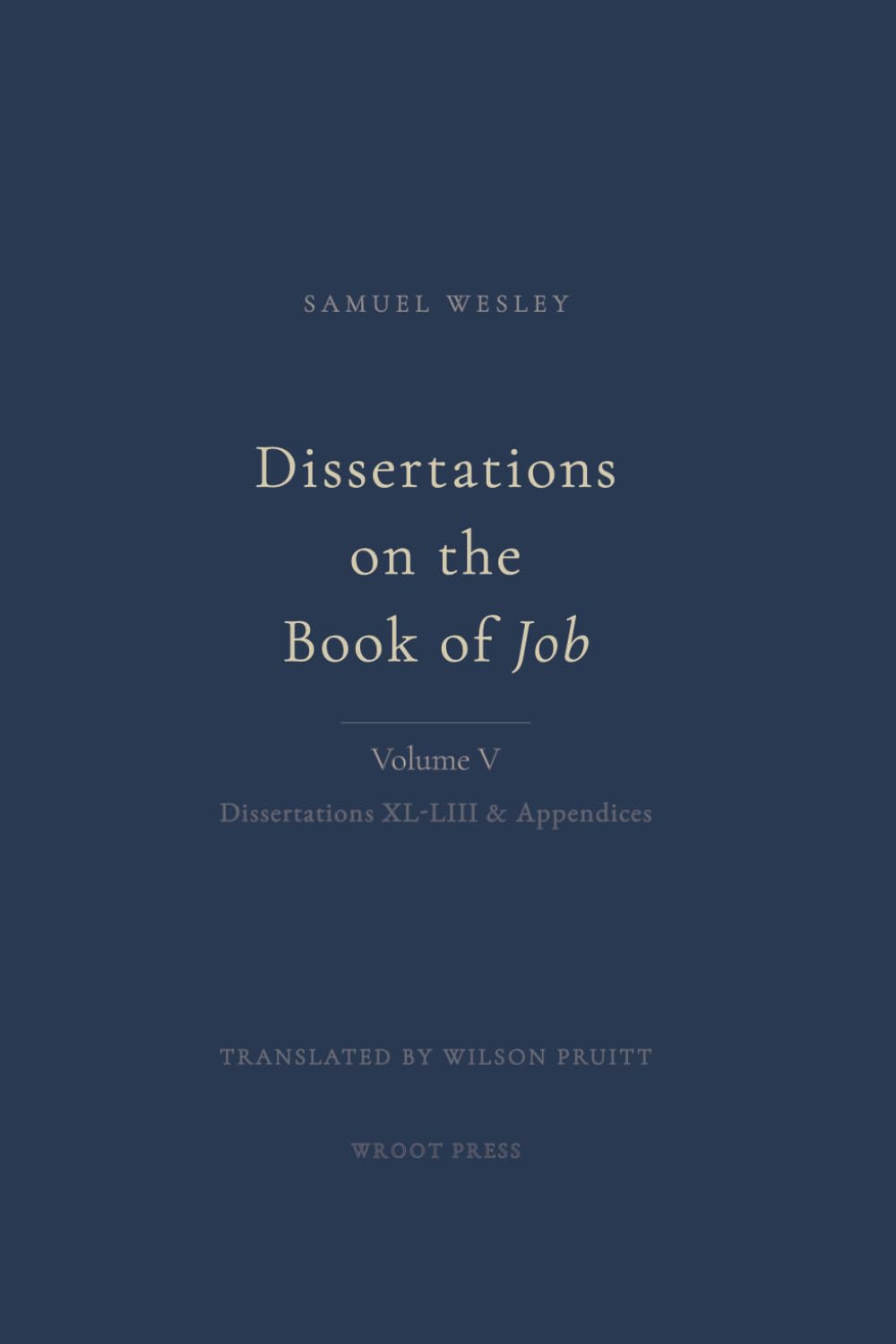 Dissertations on the Book of Job: Vol 5: Dissertations XL–LIII & Appendices