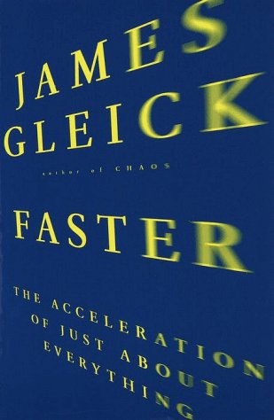 Faster: the acceleration of just about everything