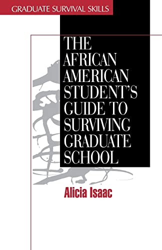 The African American Student's Guide to Surviving Graduate School (Graduate Survival Skills)