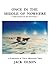 Once In The Middle Of Nowhere: The Center of the Universe: A Collection of Turtle Mountain Tales