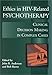 Ethics in HIV-Related Psychotherapy: Clinical Decision-Making in Complex Cases