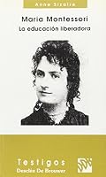 Maria Montessori. La educacion liberadora (Testigos) (Spanish Edition) 8433011286 Book Cover