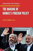 Engaging the World: The Making of Hamas's Foreign Policy 0994704828 Book Cover
