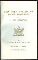 And They Called His Name Immanuel *** I Am Sananda 1569350140 Book Cover