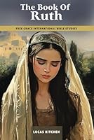 The Book Of Ruth: An Illustrated Bible Study 1685430252 Book Cover