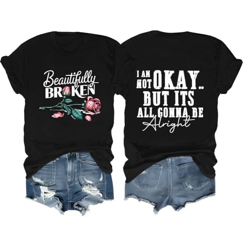 Beautifully Broken Shirt, I Am Not Okay But It's All Gonna Be Alright T Shirt, Country Music Shirt Black
