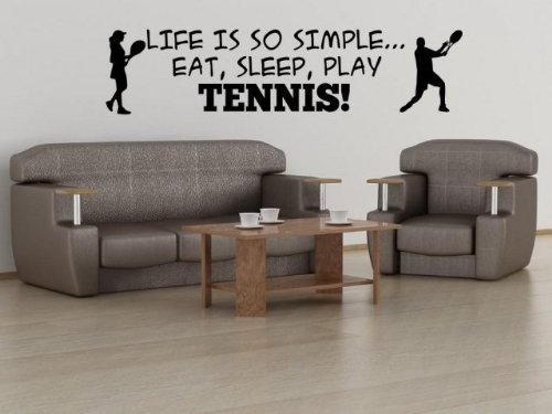 'Life is so Simple. Eat, Sleep, Play Tennis !' - Wall Sticker (Small: 30cm x 130cm / 12" x 51")