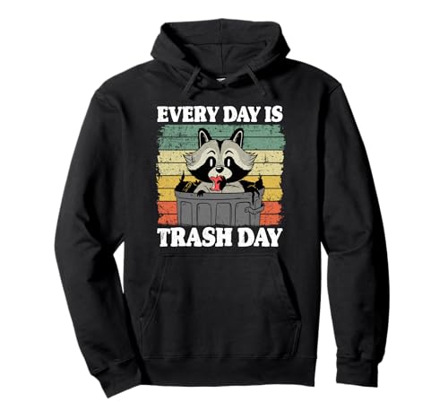 Every Day Is Trash Day Lustiger Waschbär Pullover Hoodie