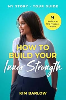 Paperback How to Build Your Inner Strength: 9 Actions to Find Freedom Within Book