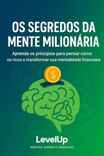 Os Segredos da Mente Milionária - Resumo Inteligente para Jovens Ambiciosos (Grandes Ideias para crescer - LevelUp)