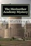 The Meriwether Academy Mystery (The Adventures of Elena Crawford Book 1)