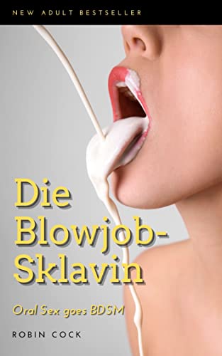 Die Blowjob-Sklavin: Oral Sex goes BDSM (German Edition)