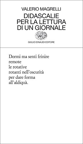 Valerio Magrelli - Didascalie per la lettura di un giornale (2013)