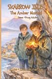 SKARROW ISLE THE AMBER MARKET ACTION * ADVENTURE * MYSTERY: FOR TEENS-YOUNG ADULTS