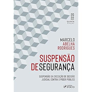 Capa do livro SUSPENSÃO DE SEGURANÇA - 5ª ED - 2022: SUSPENSÃO DA EXECUÇÃO DE DECISÃO JUDICIAL CONTRA O PODER PÚBLICO
