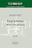  Environnement: Energie hydraulique, différentes formes, aménagements