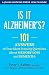 Is It Alzheimer's?: 101 Answers to Your Most Pressing Questions about Memory Loss and Dementia (A Johns Hopkins Press Health Book)