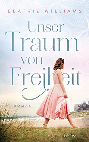 Unser Traum von Freiheit: Roman 3764507500 Book Cover