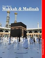 Makkah & Madinah Saudi Arabia: Wonderful pictures that give you an idea of an amazing country, the style of buildings, religious, etc., for all travel lovers. B0CTYCG2DV Book Cover