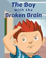 The Boy with the Broken Brain 1634171330 Book Cover