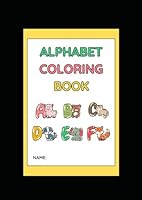 Alphabet Coloring and Tracing book for kids: Coloring book for kids B0F5QCN4LM Book Cover