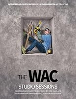 The WAC Studio Sessions: Encounters and Creative Experiments at the Warrington Art Collective 1069834823 Book Cover