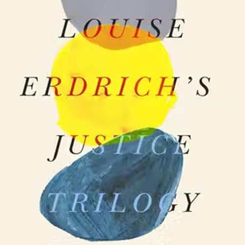 Louise Erdrich's Justice Trilogy: Cultural and Critical Contexts