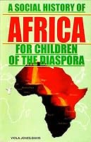 Viola Jones-Davis / Social History of Africa For Children of the Diaspora Signed B08Q8PH2S2 Book Cover