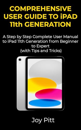COMPREHENSIVE USER GUIDE TO iPAD 11th GENERATION: A Step by Step Complete User Manual to iPad 11th Generation from Beginner to Expert (with Tips and Tricks) (One Echo Stop) (English Edition)