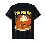 Photo Gallery pie me up pumpkin pie pie pie me up - festa del ringraziamento maglietta Photo Gallery pie me up pumpkin pie pie pie me up - festa del ringraziamento maglietta