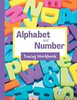 Alphabet and Number Tracing Workbook: Simple and fun way for kids to practice printing the alphabet and numbers 1959236202 Book Cover