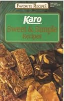 Karo Sweet & Simple Recipes B00460LY32 Book Cover