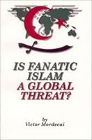 Is Fanatic Islam a Global Threat? B0006F9IWU Book Cover