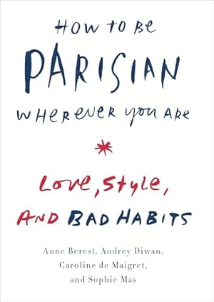 書籍封面 How to Be Parisian Wherever You Are: Love, Style, and Bad Habits