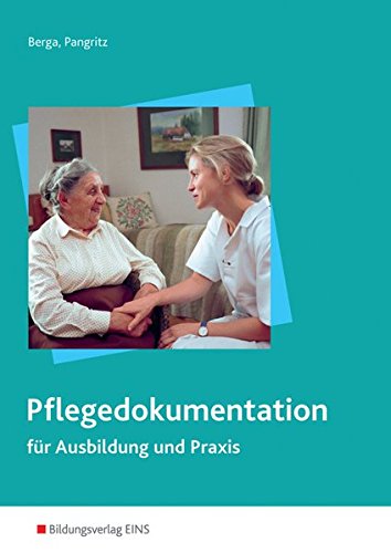 Pflegedokumentation für Ausbildung und Praxis: Schülerband Pflegedokumentation für Ausbildung und Praxis: Schülerband
