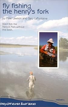 Paperback Fly Fishing The Henry's Fork (Greycliff River Series, Vol. 2) Book