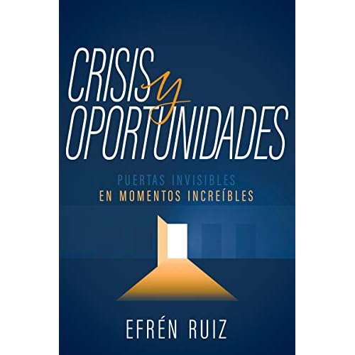Crisis y oportunidades: Puertas invisibles en momentos increíbles