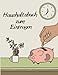 Haushaltsbuch: Haushaltsbuch zum Eintragen | monatliche Einnahmen und Ausgaben | Tabellen zum eintragen der Ein- und Ausgaben | Finanzplaner