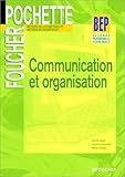  Communication et organisation 2e professionnelle Tle BEP secrétariat/comptabilité (Foucher Pochette)