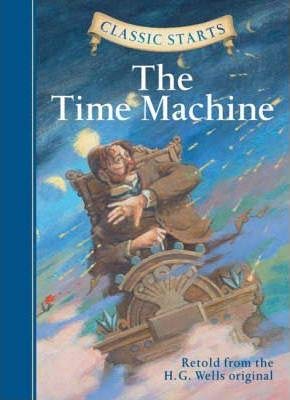 Classic Starts™: The Time Machine B01BITJX1S Book Cover