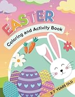 Easter Coloring & Activity Book For Kids 2-7 Years Old: Easter Easy & Funny Activities, Gifts For Toddlers & Children, For Boys and Girls, Happy Easter (The Holiday Coloring & Activity Series) B0CVTMM2MX Book Cover