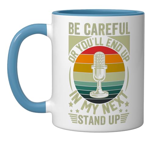 Careful Or You'll End Up In My Next Stand Up Comedy Comedian Ceramic Mug, Blue/White
