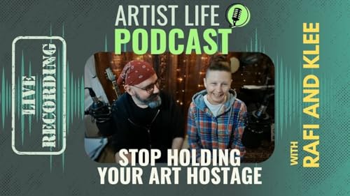 Are You Holding Your Art Hostage - Artist Podcast