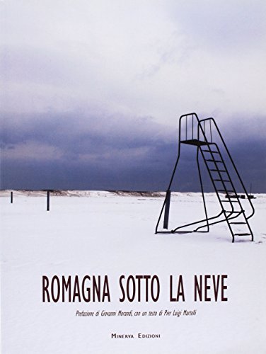 Romagna sotto la neve. Ediz. illustrat