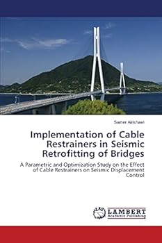 Paperback Implementation of Cable Restrainers in Seismic Retrofitting of Bridges Book