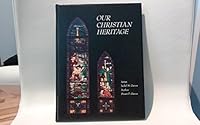 Our Christian heritage B0006C9PQC Book Cover