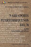 Narradores Puertoriquenos Del 70 Guia Bibliografica: Guia Biobibliografica (Biblioteca De Autores De Puerto Rico) 1563281767 Book Cover