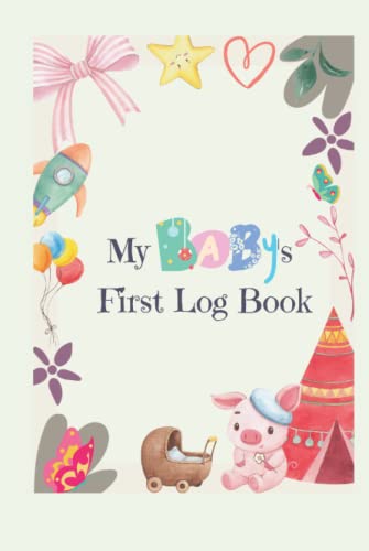 My Baby's First Log Book: Newborns Tracker Journal, Daily Activity Book To Record Patterns And Progress Of Baby, Feeding, Sleep Schedules, Diapers, ... Organizer Book For The First Months of Life. image 2