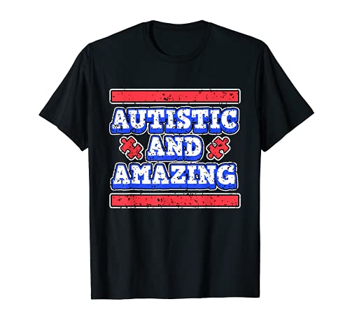 Autista e increíble para hombres y mujeres - Conciencia sobre el autismo Camiseta