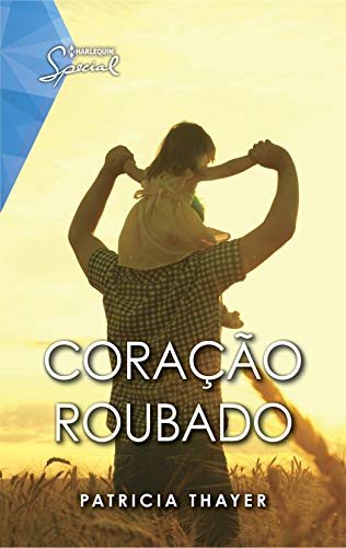 Coração roubado (Harlequin Special Livro 35)
